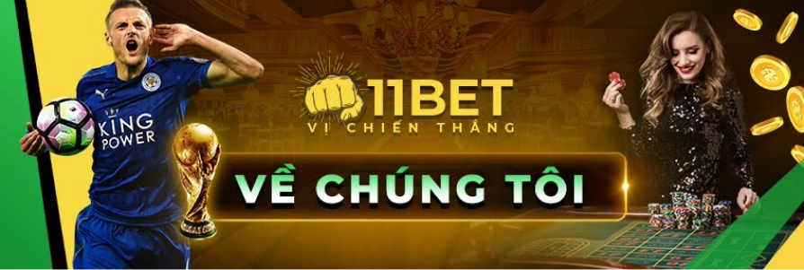 VỀ CHÚNG TÔI 11bet