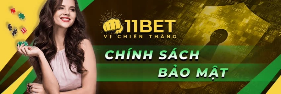 CHÍNH SÁCH BẢO MẬT 11bet